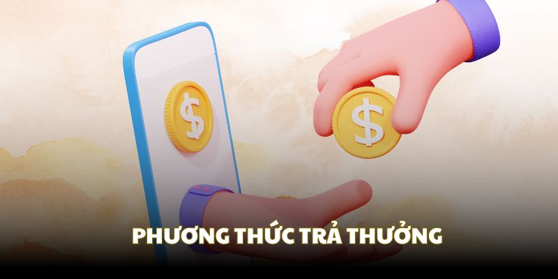 Phương thức trả thưởng cho người chơi