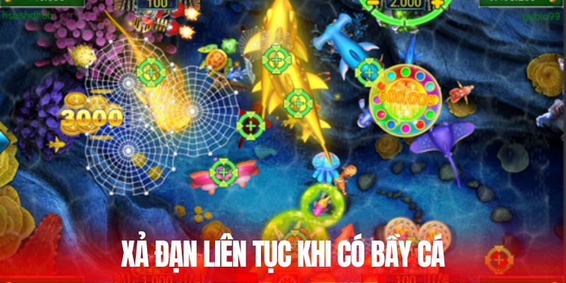 Xả đạn liên tục khi có bầy cá